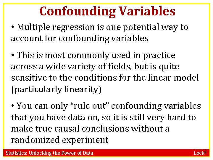 Confounding Variables • Multiple regression is one potential way to account for confounding variables