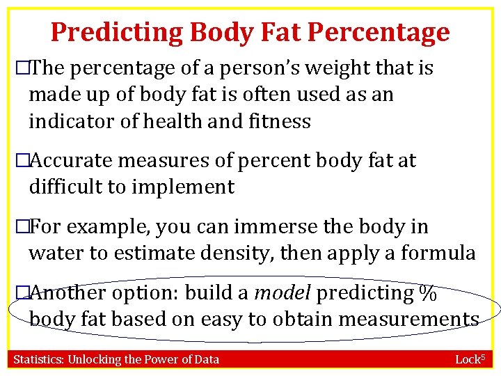 Predicting Body Fat Percentage �The percentage of a person’s weight that is made up