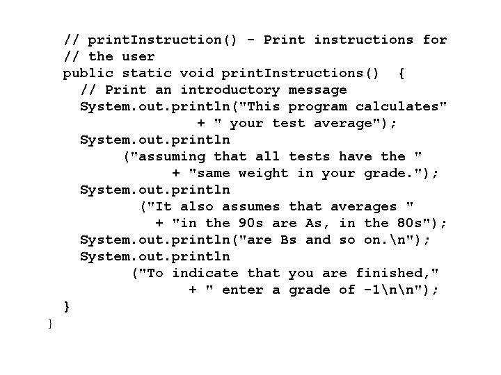 // print. Instruction() - Print instructions for // the user public static void print.