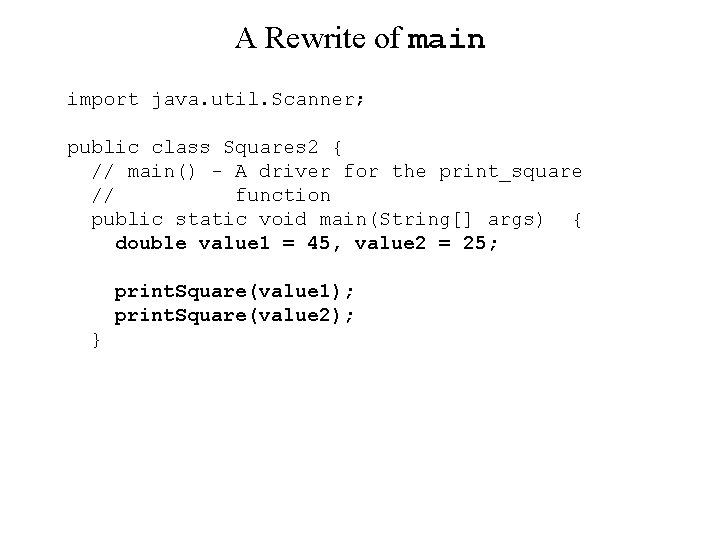 A Rewrite of main import java. util. Scanner; public class Squares 2 { //
