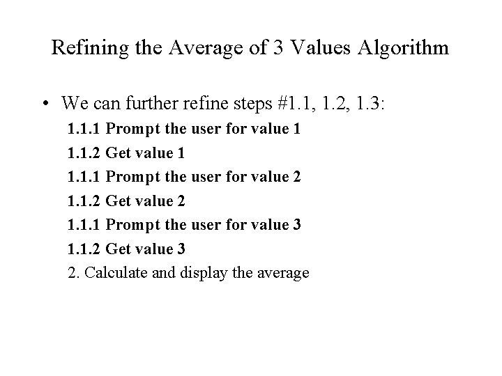 Refining the Average of 3 Values Algorithm • We can further refine steps #1.
