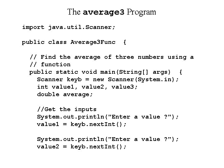 The average 3 Program import java. util. Scanner; public class Average 3 Func {