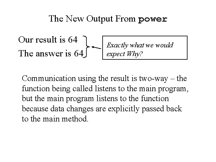 The New Output From power Our result is 64 The answer is 64 Exactly