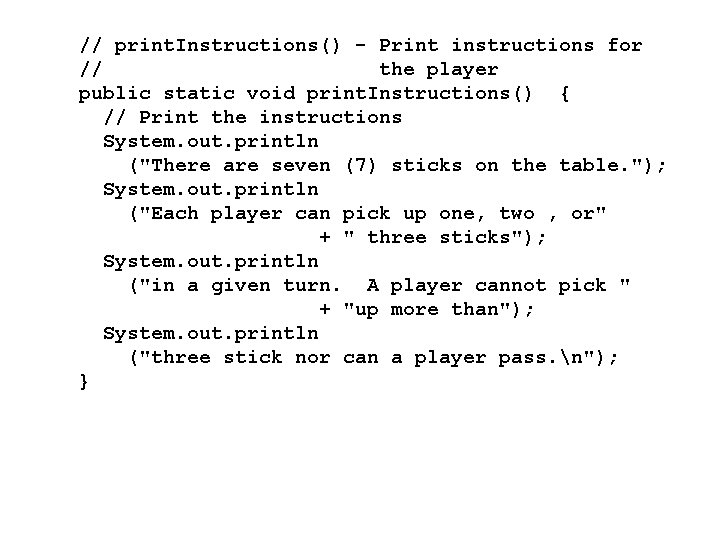 // print. Instructions() - Print instructions for // the player public static void print.