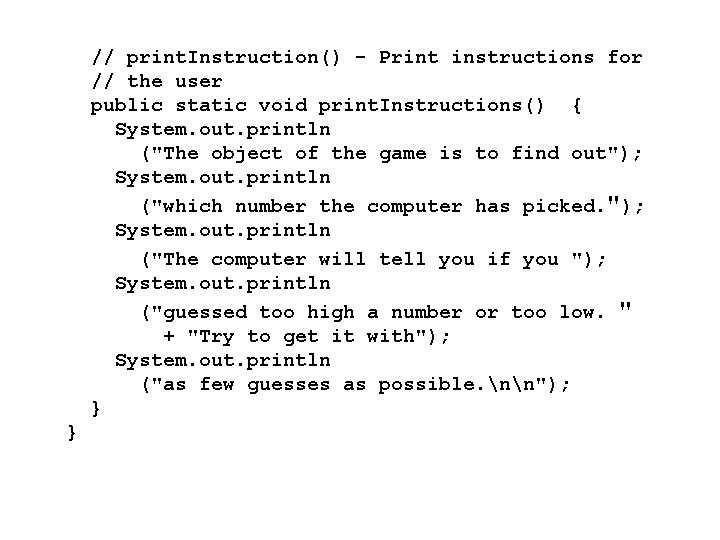 // print. Instruction() - Print instructions for // the user public static void print.