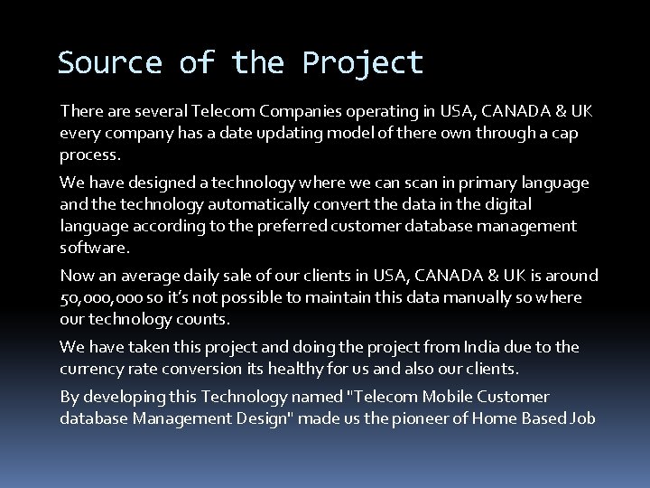 Source of the Project There are several Telecom Companies operating in USA, CANADA &