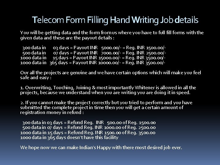Telecom Form Filling Hand Writing Job details You will be getting data and the