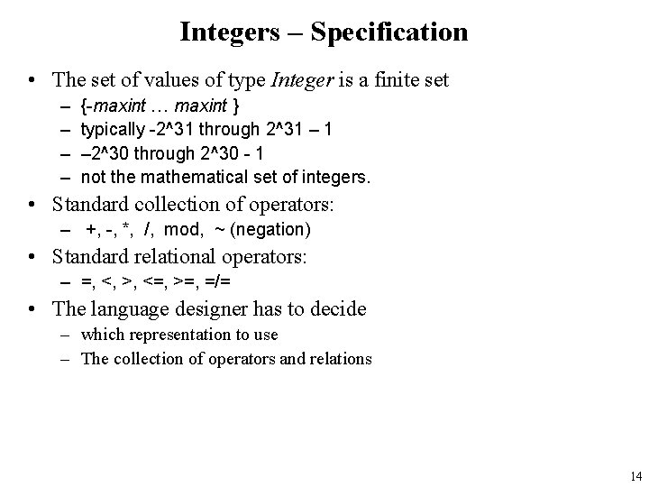 Integers – Specification • The set of values of type Integer is a finite