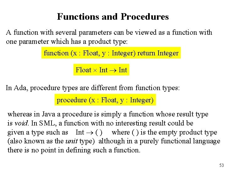 Functions and Procedures A function with several parameters can be viewed as a function