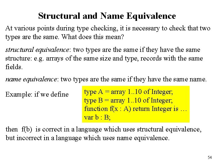 Structural and Name Equivalence At various points during type checking, it is necessary to