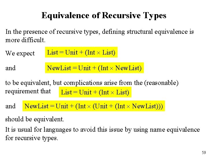 Equivalence of Recursive Types In the presence of recursive types, defining structural equivalence is