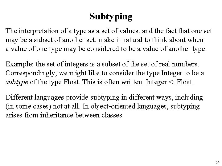 Subtyping The interpretation of a type as a set of values, and the fact