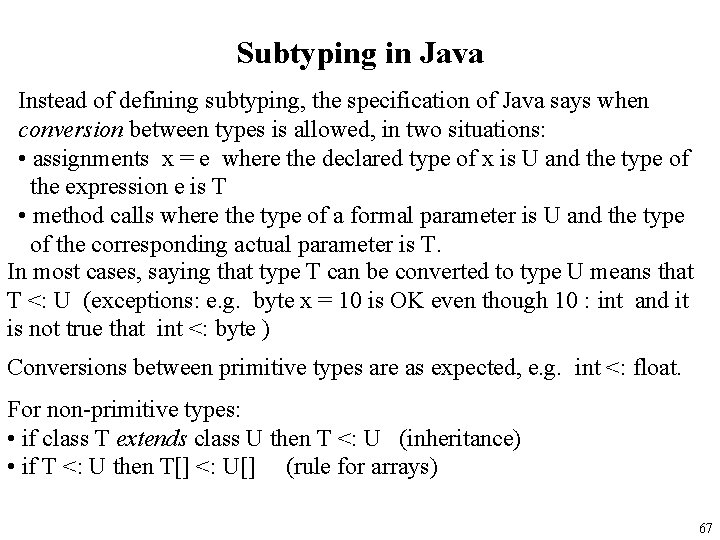 Subtyping in Java Instead of defining subtyping, the specification of Java says when conversion