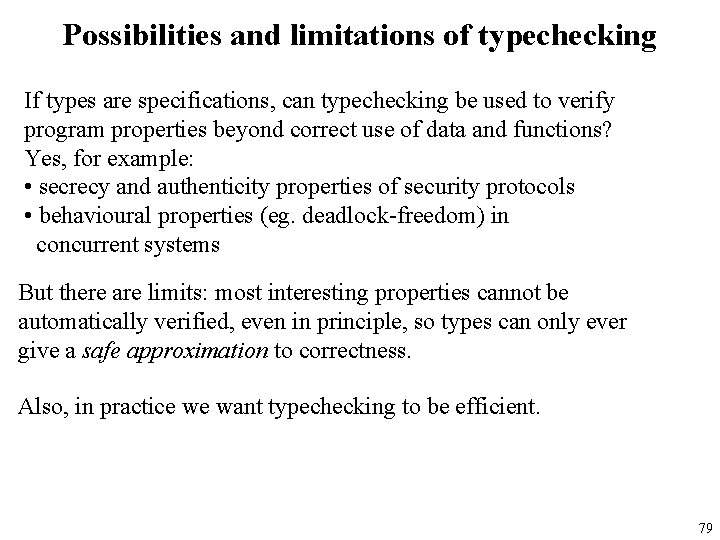 Possibilities and limitations of typechecking If types are specifications, can typechecking be used to