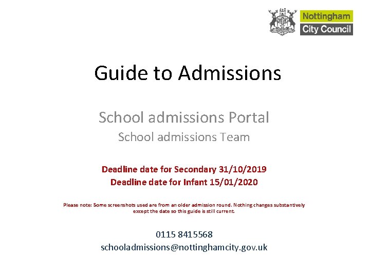 Guide to Admissions School admissions Portal School admissions Team Deadline date for Secondary 31/10/2019