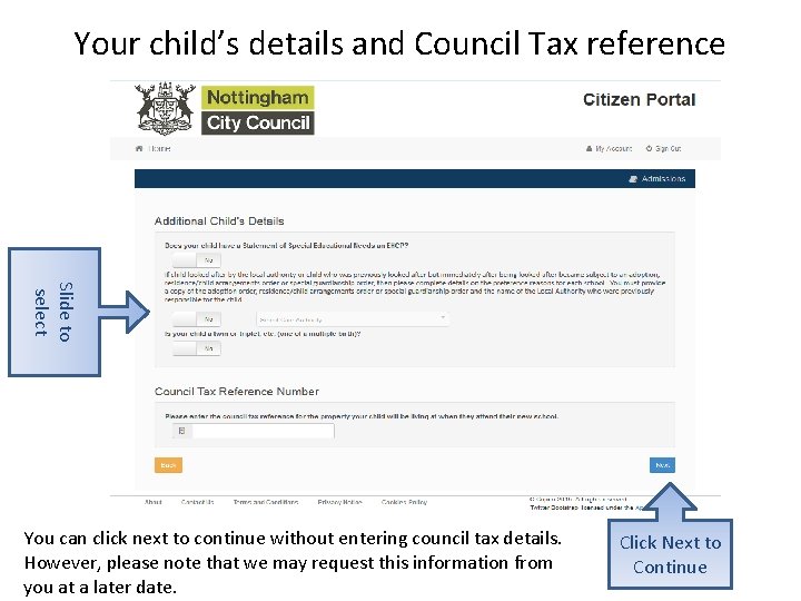 Your child’s details and Council Tax reference Slide to select You can click next