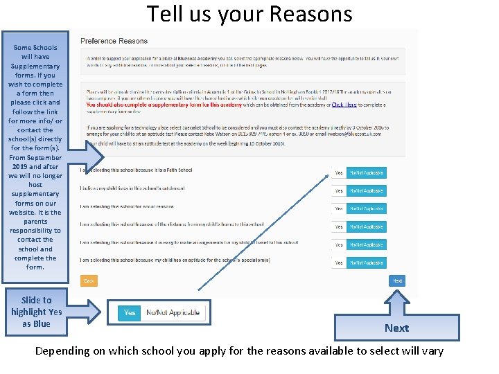 Tell us your Reasons Some Schools will have Supplementary forms. If you wish to