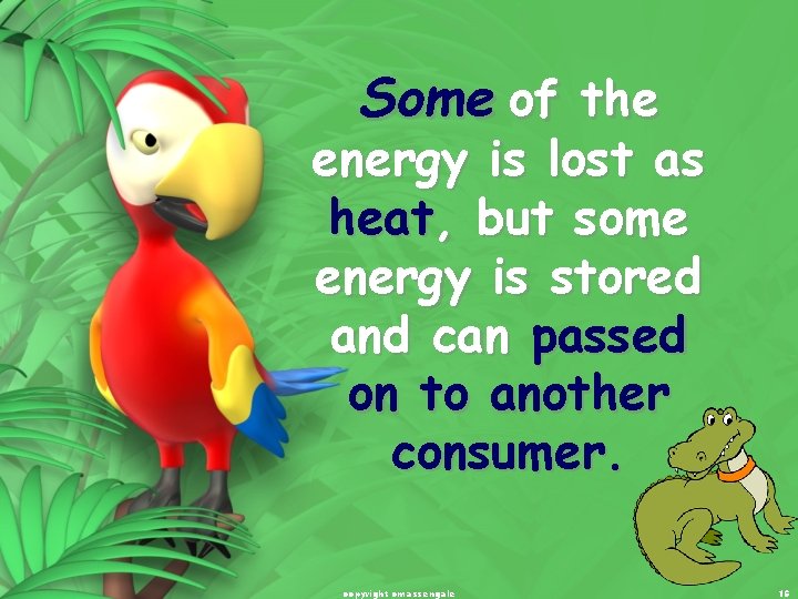 Some of the energy is lost as heat, but some energy is stored and