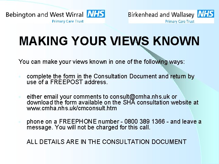 MAKING YOUR VIEWS KNOWN You can make your views known in one of the