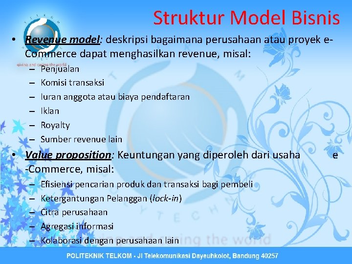 Struktur Model Bisnis • Revenue model: deskripsi bagaimana perusahaan atau proyek e. Commerce dapat
