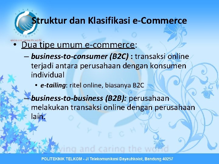 Struktur dan Klasifikasi e-Commerce • Dua tipe umum e-commerce: – business-to-consumer (B 2 C)