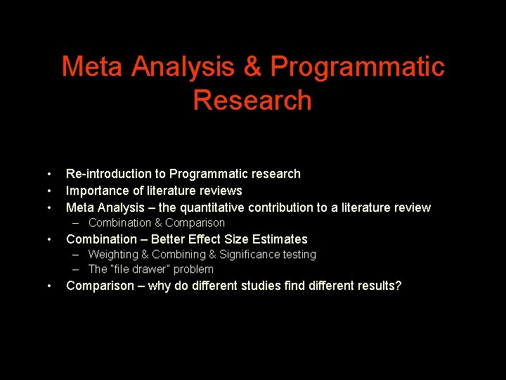 Meta Analysis & Programmatic Research • • • Re-introduction to Programmatic research Importance of