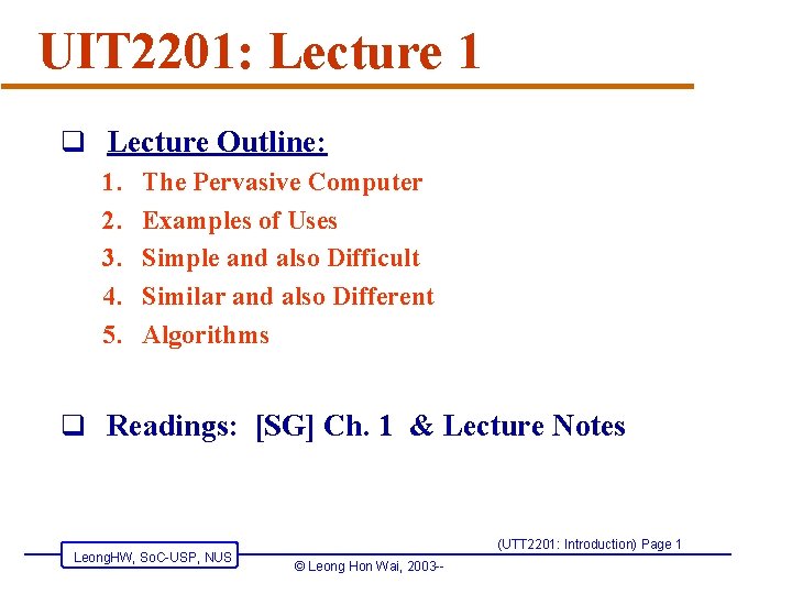 UIT 2201: Lecture 1 q Lecture Outline: 1. The Pervasive Computer 2. Examples of