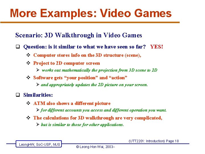 More Examples: Video Games Scenario: 3 D Walkthrough in Video Games q Question: is