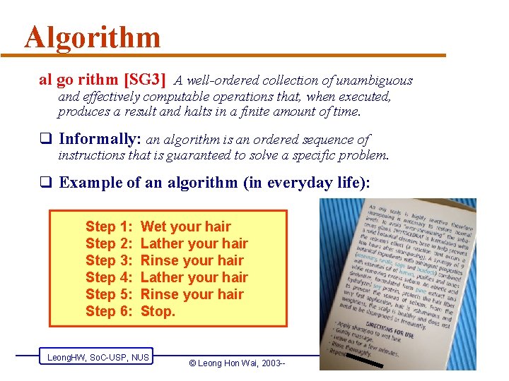 Algorithm al go rithm [SG 3] A well-ordered collection of unambiguous and effectively computable