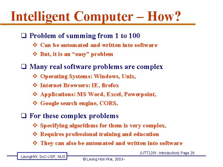 Intelligent Computer – How? q Problem of summing from 1 to 100 v Can
