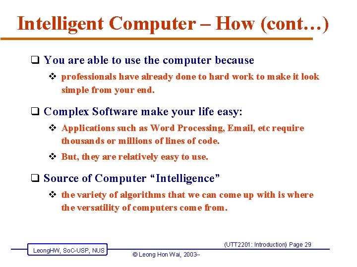 Intelligent Computer – How (cont…) q You are able to use the computer because