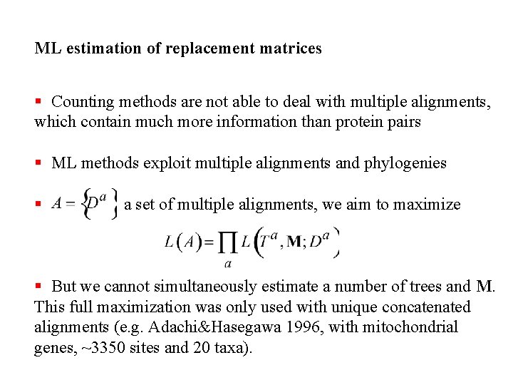 ML estimation of replacement matrices § Counting methods are not able to deal with