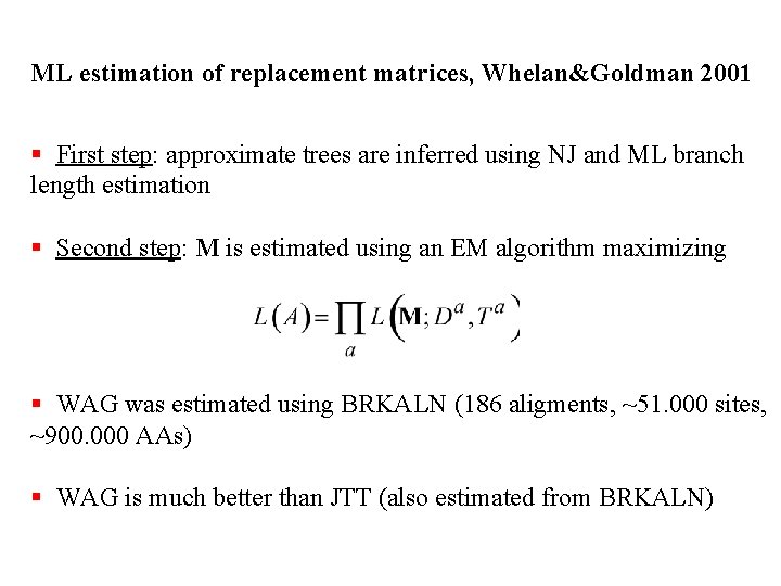 ML estimation of replacement matrices, Whelan&Goldman 2001 § First step: approximate trees are inferred