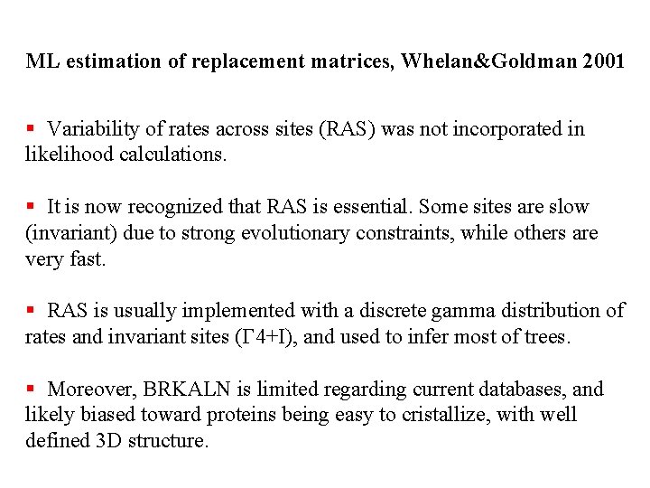 ML estimation of replacement matrices, Whelan&Goldman 2001 § Variability of rates across sites (RAS)