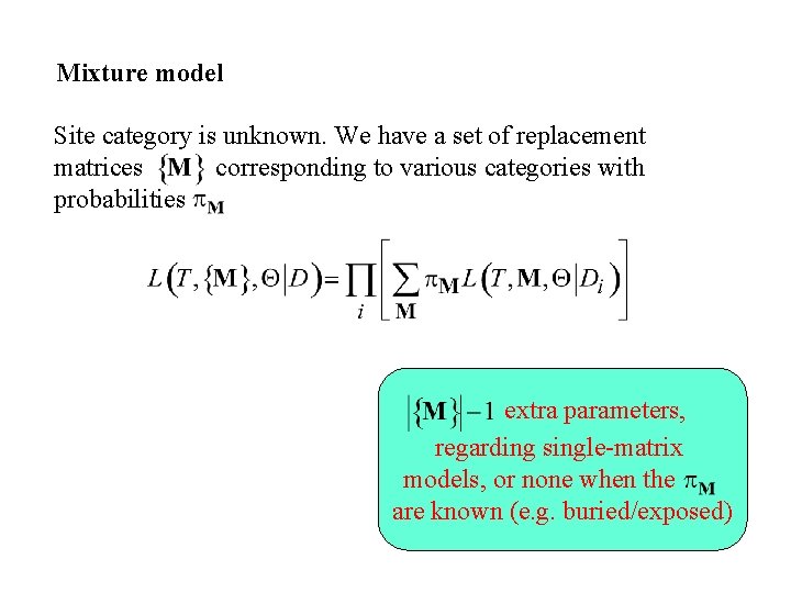 Mixture model Site category is unknown. We have a set of replacement matrices corresponding