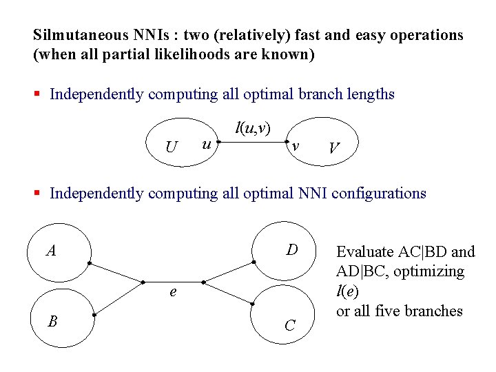 Silmutaneous NNIs : two (relatively) fast and easy operations (when all partial likelihoods are