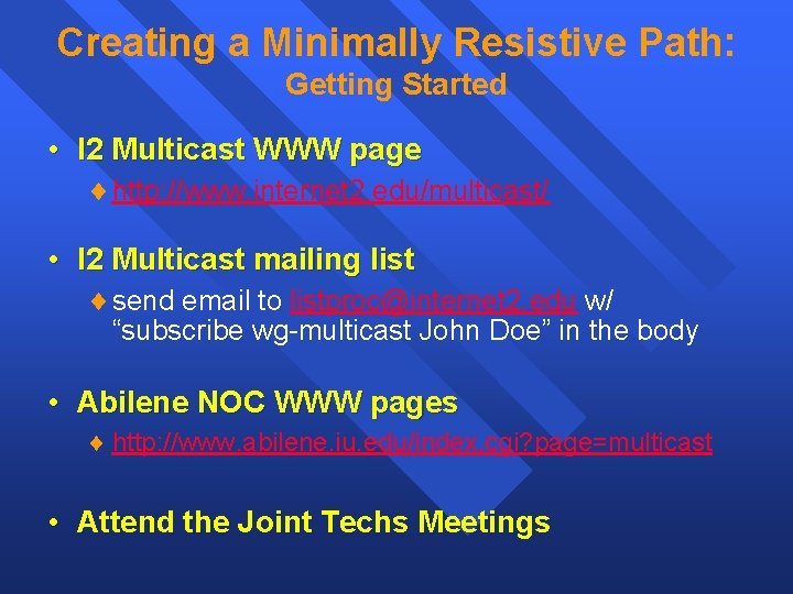 Creating a Minimally Resistive Path: Getting Started • I 2 Multicast WWW page http: