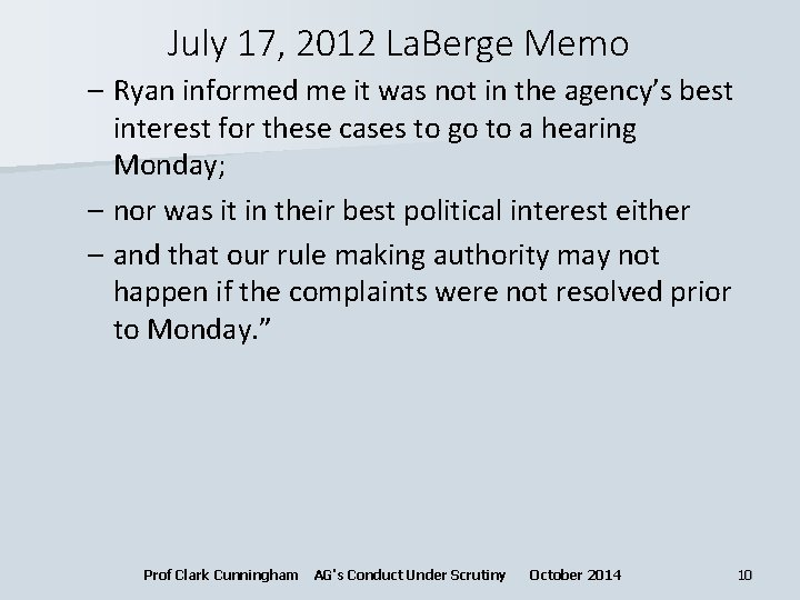 July 17, 2012 La. Berge Memo – Ryan informed me it was not in
