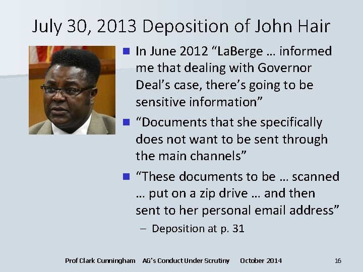 July 30, 2013 Deposition of John Hair In June 2012 “La. Berge … informed