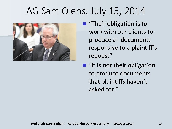AG Sam Olens: July 15, 2014 “Their obligation is to work with our clients