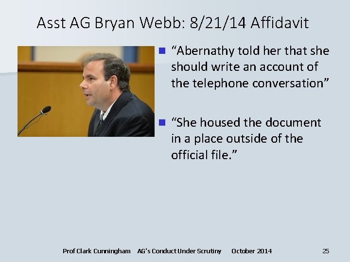Asst AG Bryan Webb: 8/21/14 Affidavit Prof Clark Cunningham n “Abernathy told her that
