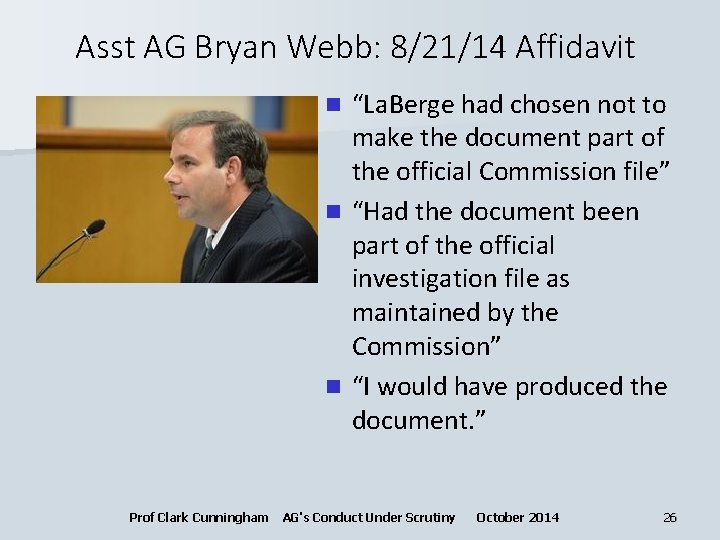 Asst AG Bryan Webb: 8/21/14 Affidavit “La. Berge had chosen not to make the