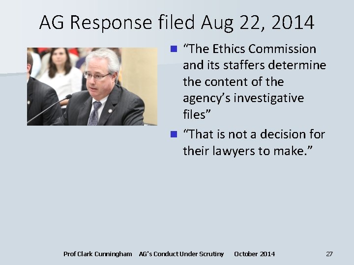AG Response filed Aug 22, 2014 “The Ethics Commission and its staffers determine the