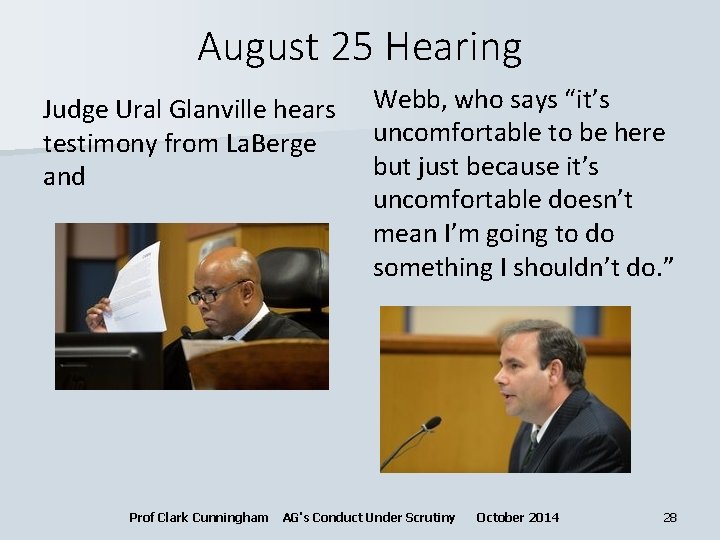 August 25 Hearing Judge Ural Glanville hears testimony from La. Berge and Prof Clark