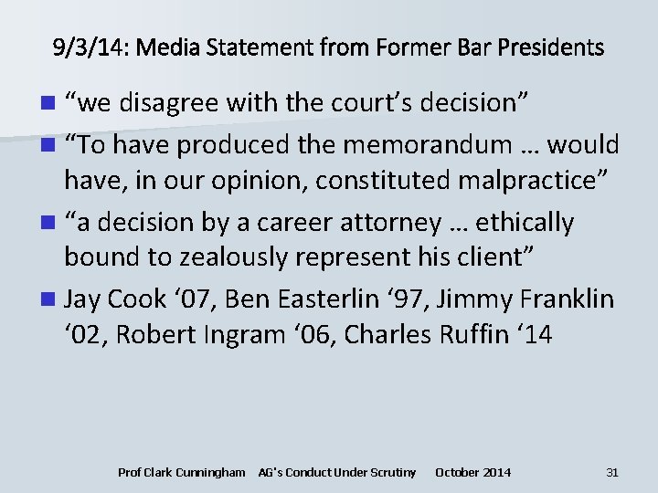 9/3/14: Media Statement from Former Bar Presidents n “we disagree with the court’s decision”