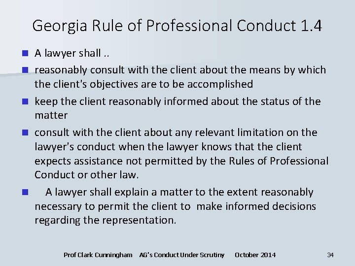 Georgia Rule of Professional Conduct 1. 4 n n n A lawyer shall. .