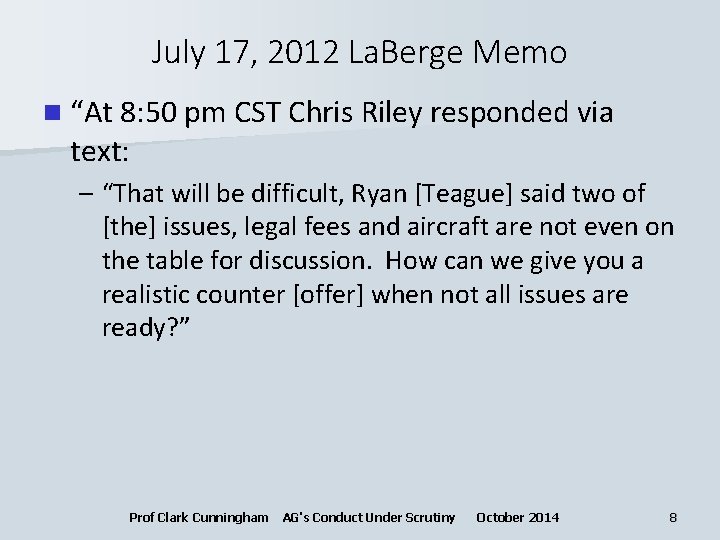 July 17, 2012 La. Berge Memo n “At 8: 50 pm CST Chris Riley