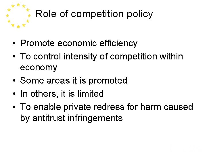 Role of competition policy • Promote economic efficiency • To control intensity of competition