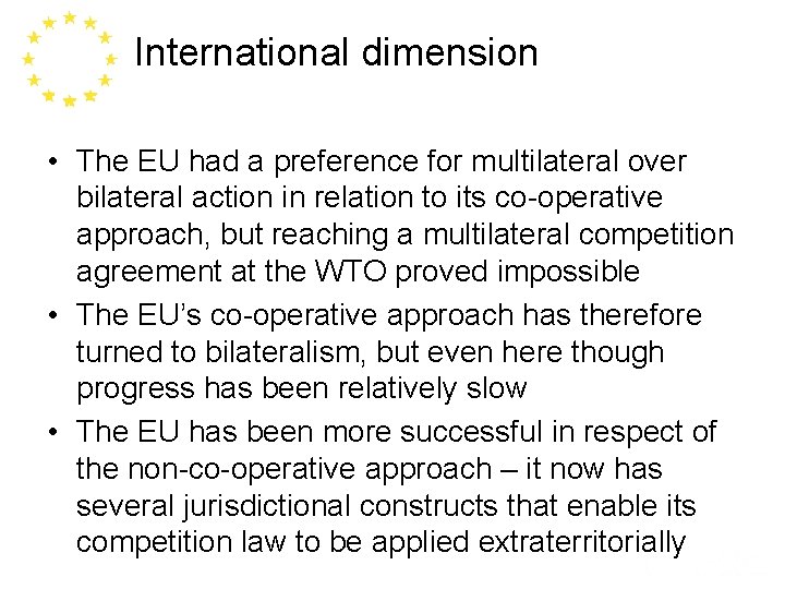 International dimension • The EU had a preference for multilateral over bilateral action in