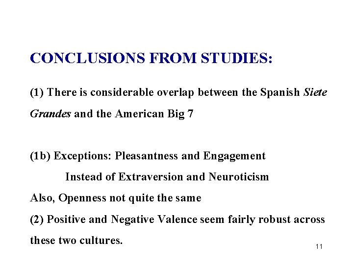 CONCLUSIONS FROM STUDIES: (1) There is considerable overlap between the Spanish Siete Grandes and